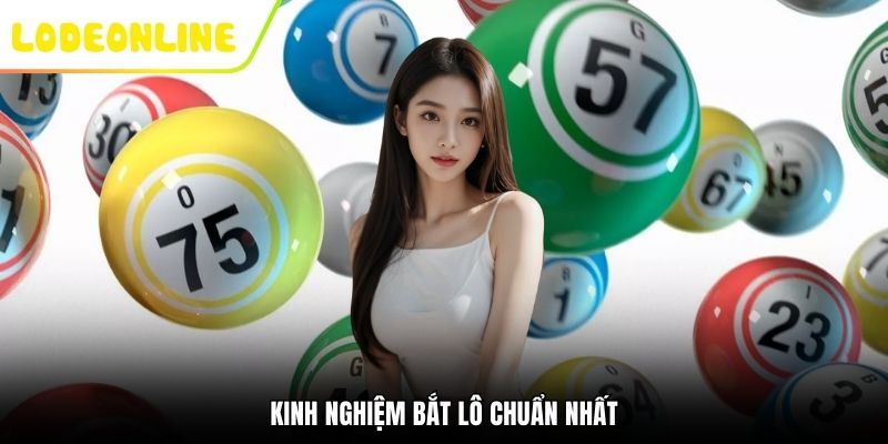Kinh nghiệm bắt lô chuẩn nhất