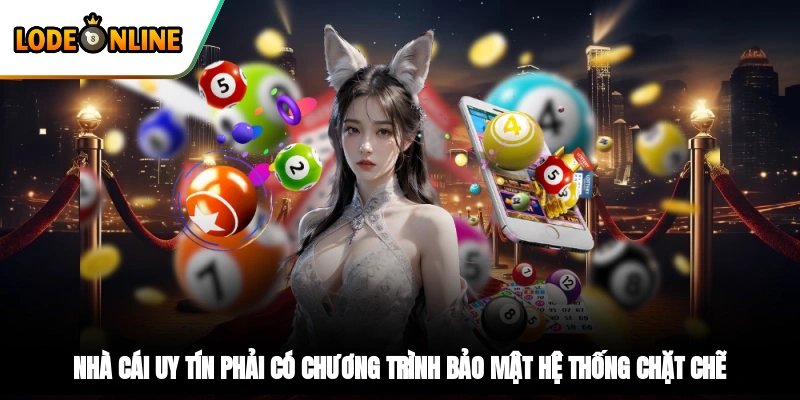 Nhà cái uy tín phải có chương trình bảo mật hệ thống chặt chẽ