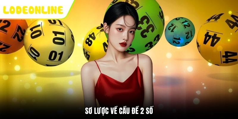 Sơ lược về cầu đề 2 số