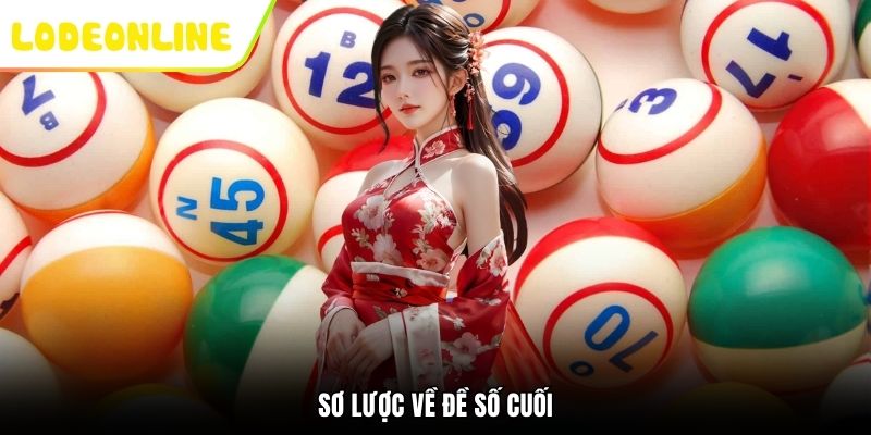 Sơ lược về đề số cuối